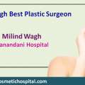 Dr. Milind Wagh Best Plastic Surgeon Provides Personalized Care and Beautiful Results