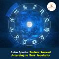 Zodiac Signs Ranked According to Their Popularity