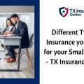 Different Types of Insurance you require for your Small Business - TX Insurance Quotes
