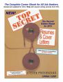 Top Secret Resumes & Cover Letters, the 2nd Ed. Career Ebook for all job seekers.