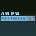 AM-PM Security TX