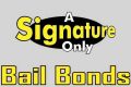 A Signature Only Bail Bonds