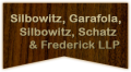 Silbowitz, Garafola, Silbowitz, Schatz & Frederick, LLP