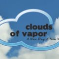 Clouds of Vapor