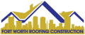 Fort Wort Roofing Construction