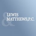 Lewis & Matthews, P. C.