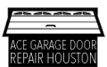 Ace Garage Door Repair Houston