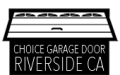 Choice Garage Door Riverside CA