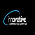 Innovative Construction and Roofing