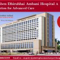 Kokilaben Dhirubhai Ambani Hospital A Destination for Advanced Care