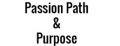 Passion Path & Purpose