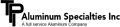 TPI Aluminum Specialties, Inc.