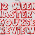 12 Week Mastery Review