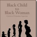 BLACK CHILD TO BLACK WOMAN