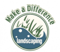 Make A Difference Landscaping
