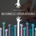 5 ways to customize your business operations