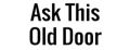 Ask This Old Door