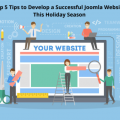 Top 5 Tips to Develop a Successful Joomla Website This Holiday Season