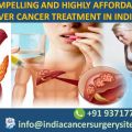 COMPELLING AND HIGHLY AFFORDABLE LIVER CANCER TREATMENT IN INDIA