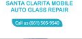Santa Clarita Mobile Auto Glass Repair