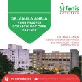 Dr. Anjila Aneja Your Trusted Gynaecology Care Partner