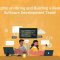 Handy Tips on Hiring and Building a Successful Remote Software Development Team!