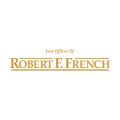 Law Offices of Robert F. French