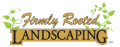 FIRMLY ROOTED LANDSCAPING, LLC