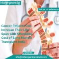 Cancer Patients Can Increase Their Life Span with Affordable Cost of Bone Marrow Transplant India