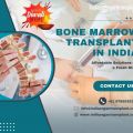 Bone Marrow Transplant in India: Affordable Solutions for a Fresh Start