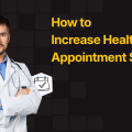 How to Increase Healthcare Appointment Setting