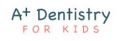 A+ Dentistry for Kids
