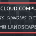 How Cloud Technology is Driving HR and Workforce Management