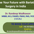 Dr. Randeep Wadhawan Shapes Your Future with Bariatric Surgery in India