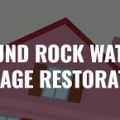 Round Rock Water Damage Restoration