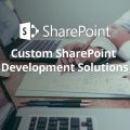 Custom SharePoint Development Solutions