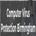 COMPUTER VIRUS PROTECTION BIRMINGHAM