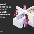 Why small businesses as well should hire a web development company