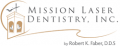 Mission Laser Dentistry | Robert K Faber DDS Inc
