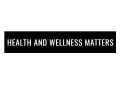 Health and Wellness Matters