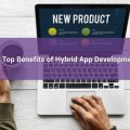 5 Top Benefits of Hybrid App Development
