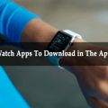10 Most Useful iWatch Apps To Download In The App Store