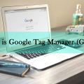 What is Google Tag Manager (GTM)?