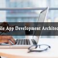 App Architecture for Efficient Mobile App Development