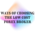 Ways of Choosing the Low Cost Forex Broker