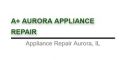 A+ Aurora Appliance Repair