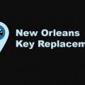 New Orleans Key Replacement