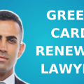 Green Card Renewal Lawyer