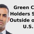 Green Card Holders Stuck Outside of the U. S.