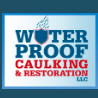 Waterproof Caulking & Restoration LLC